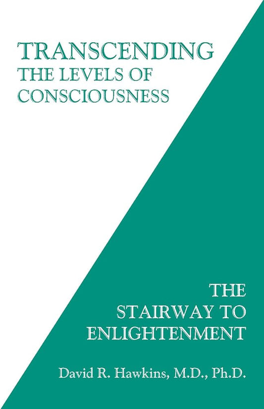 Transcending the Levels of Consciousness: The Stairway to Enlightenment (original)
David R. Hawkins