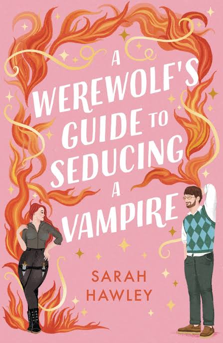 A Werewolf’s Guide to Seducing a Vampire (original)
Sarah Hawley