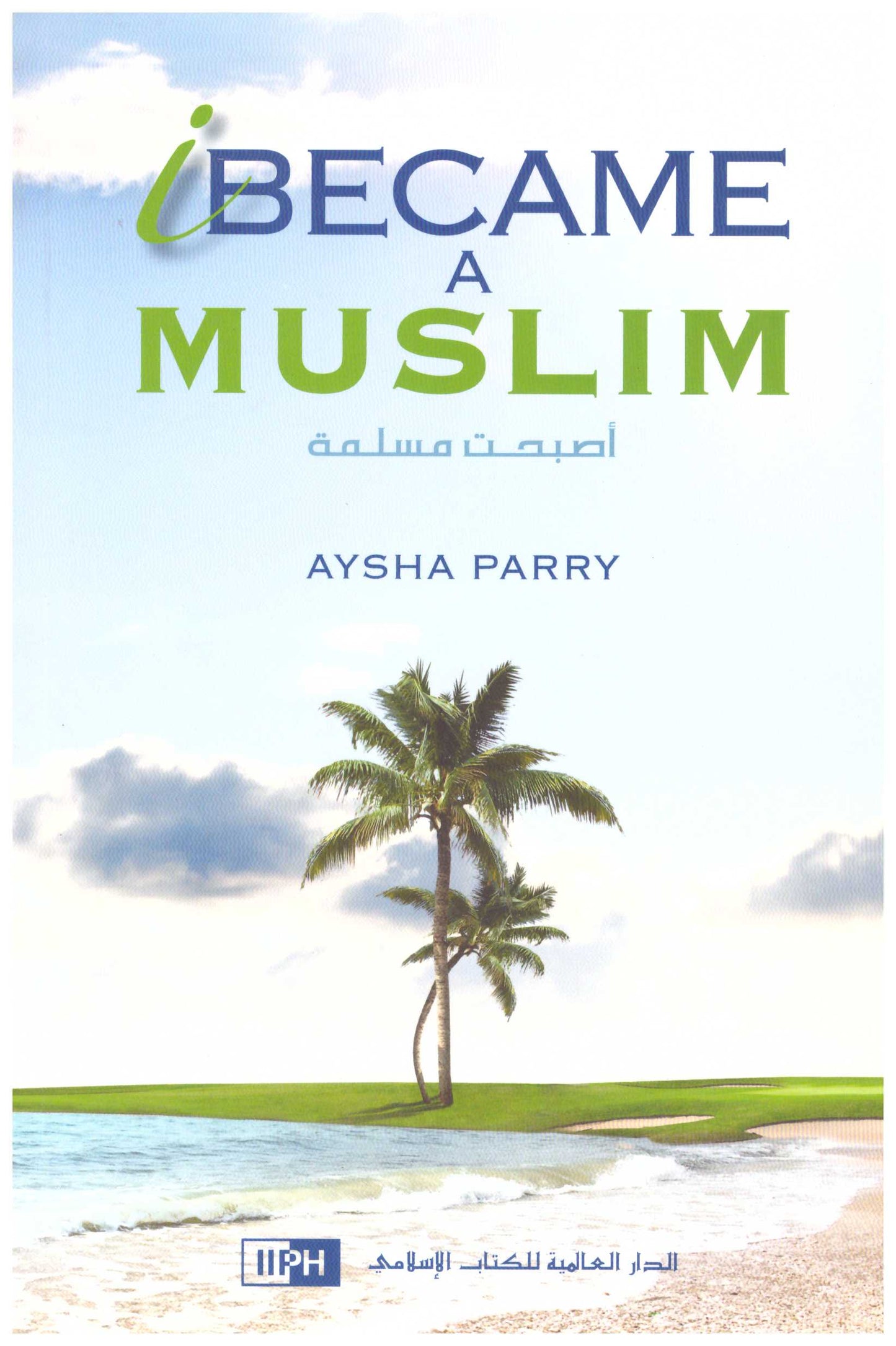 I Became a Muslim 

أصبحت مسلمة – قبل مسلمة
• المؤلف: راشيل باري