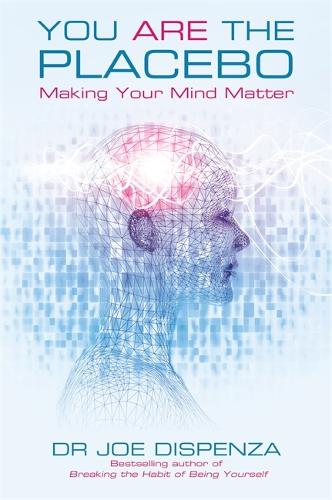 You Are the Placebo: Making Your Mind Matter (original)
Joe Dispenza