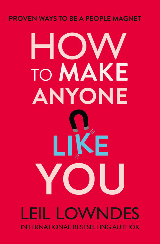 How to Make Anyone Like You : Proven Ways to Become a People Magnet (original)
Leil Lowndes
