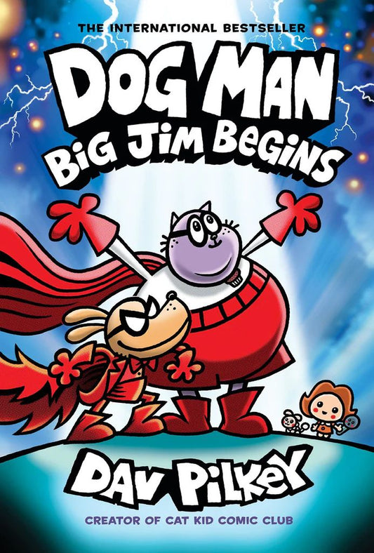 Dog Man #13
Big Jim Begins (Hardcover full color)
Dav Pilkey