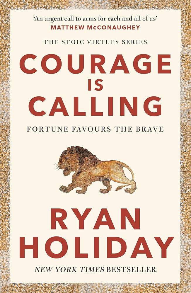 Courage Is Calling: Fortune Favors the Brave (original)
Ryan Holiday