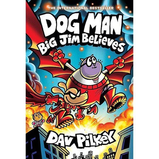 Dog Man #14
Big Jim Believes 
(Paperback full color )
Dav Pilkey
