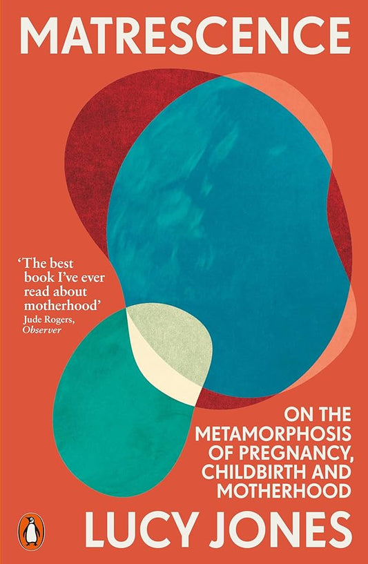 Matrescence: On the Metamorphosis of Pregnancy, Childbirth, and Motherhood(original)
Lucy Jones